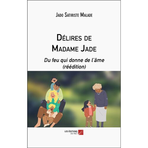 Délires De Madame Jade - Du Feu Qui Donne De L'âme (Réédition)