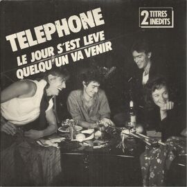 Le Jour S'est Levé (Jean-Louis Aubert - Téléphone) 4'56 / Quelqu'un Va Venir (Jean-Louis Aubert - Téléphone) 5'02  (Pochette 2 Titres Inédits)