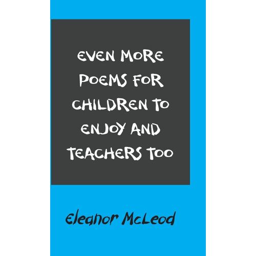 Even More Poems For Children To Enjoy And Teachers Too