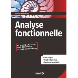 Analyse Fonctionnelle - Cours Et Exercices Corrigés, Licence, Master, Ecoles D?Ingénieurs