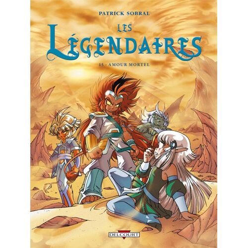 Légendaires (Les) - Tome 15 : Amour Mortel
