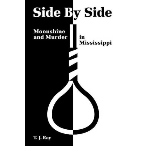 Side By Side: Moonshine And Murder In Mississippi