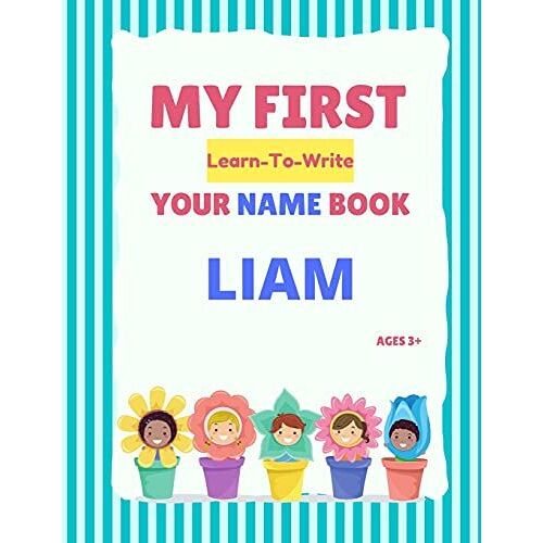 My First Learn-To-Write Your Name Book: Liam