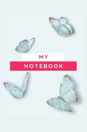 My Notebook: Beautiful Butterflies Lined Notebook For Girls