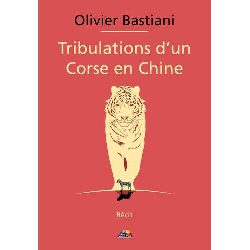Tribulations D'un Corse En Chine