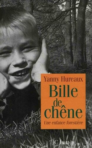 Bille De Chêne - Une Enfance Forestière