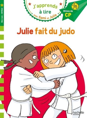 J'apprends À Lire Avec Sami Et Julie - Julie Fait Du Judo - Milieu De Cp Niveau 2