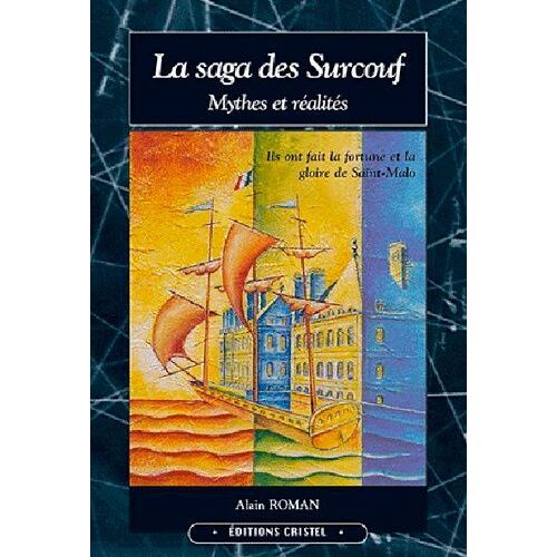 La Saga Des Surcouf - Tome 1, Mythes Et Réalités