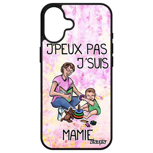 Coque Pour Iphone 16+ Plus Silicone J'peux Pas J'suis Mamie Smartphone Dessin Jpeux Humour Case Grand Mere Noir Mamy Pas Cher Apple