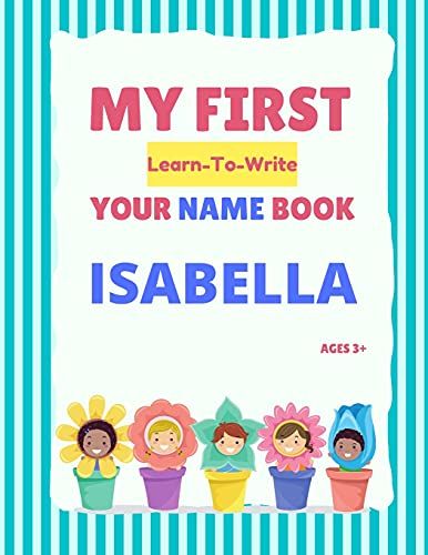 My First Learn-To-Write Your Name Book: Isabella (My First Learn-To-Write Your Name Series)