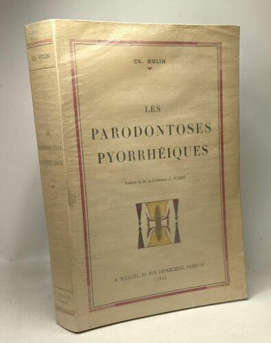 Les Parodontoses Pyorrhéiques Ou Pyorrhées Alvéolaires (Complexus De Fauchard-Bourdet) - Étiologie Locale Et Générale Anatomo-Physio-Pahtologie Classifications Traitements