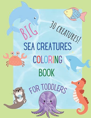Sea Creature Coloring Book: 30 Creatures: Big Simple Coloring Book For Toddlers: Aesthetic Matte Finish