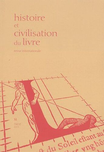 Histoire Et Civilisation Du Livre N° 11/2015 - Strasbourg, Le Livre Et L'europe, Xve-Xxie Siècle