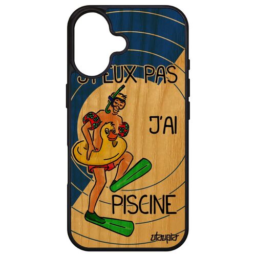 Coque Telephone Pour Apple Iphone 16 Bois Silicone Humour J'peux Pas J'ai Piscine Rigide Bleu Natation Vacances Etui Humour Comique Drole
