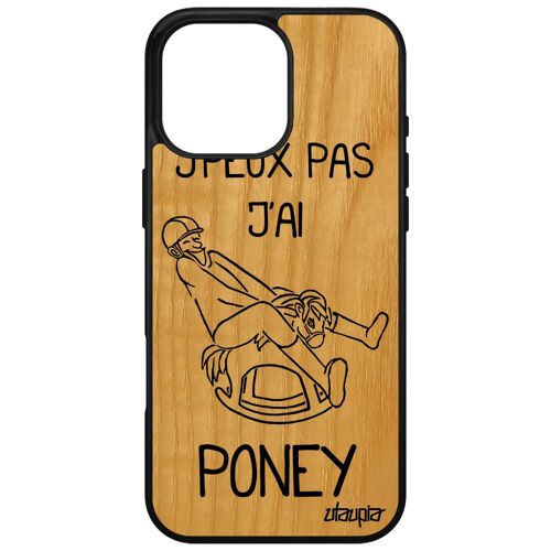 Coque En Bois Pour Iphone 16 Pro Max Silicone J'peux Pas J'ai Poney Humoristique Cheval Bd Humour Equitation Comique 4g Aqua Housse Apple