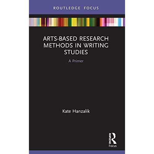 Arts-Based Research Methods In Writing Studies