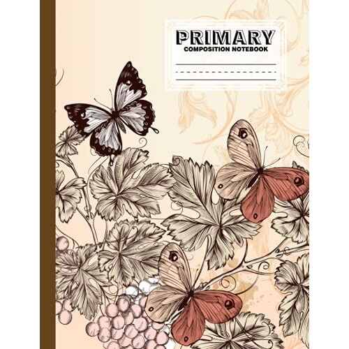 Primary Composition Notebook: Primary Composition Notebook Grades K-2, Story Journal With Dotted Midline And Picture Space - Butterflies Cover By Sara Hoffmann | 120 Story Pages, Size 8.5" X 11"