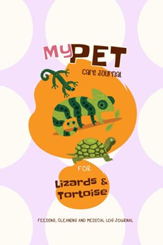 My Pet Care Journal, For Lizards And Tortoise: Personal Pet Care And Keeping Journal For Kids