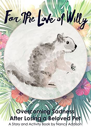 For The Love Of Willy: Overcoming Sadness After Losing A Beloved Pet