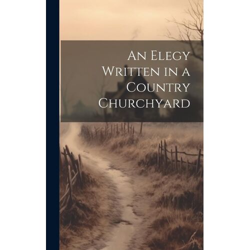An Elegy Written In A Country Churchyard