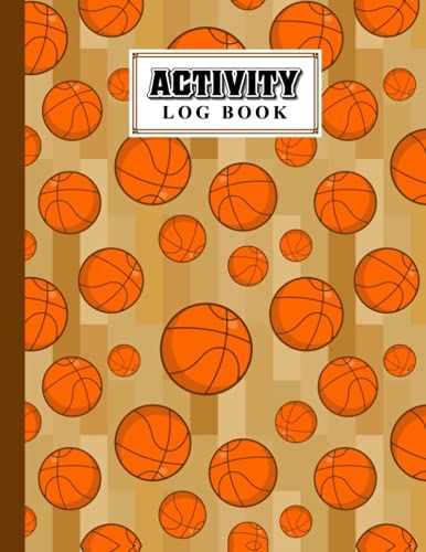 Activity Log Book: Basketball Cover Activity Log Book, 120 Pages, 8.5x11 Inch, Activity Log Book For All Buisnesses By Vickielee Foster