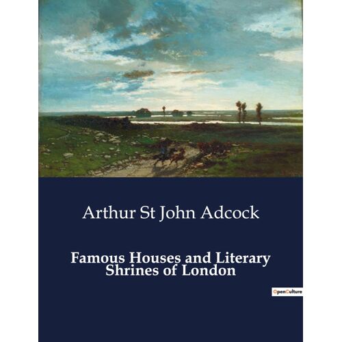 Famous Houses And Literary Shrines Of London