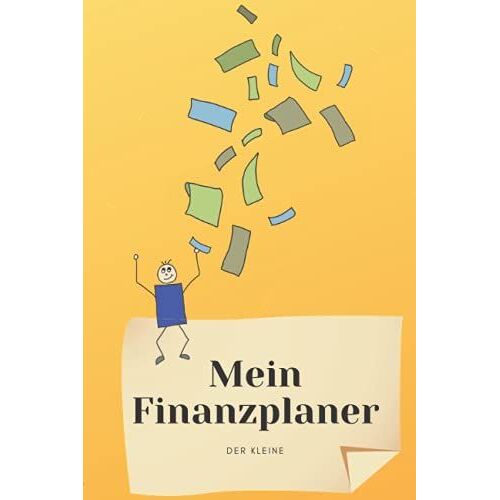 Mein Finanzplaner - Der Kleine: Die Unterstützung Auf Deinem Weg In Die Finanzielle Unabhängigkeit | Finanzplanung Für Ein Halbes Jahr