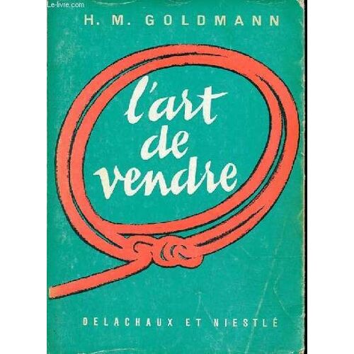 L Art De Vendre - Collection Bibliothèque Professionnelle Et Sociale - 4e Édition Entièrement Remaniée Et Augmentée.