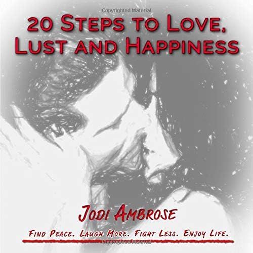 20 Steps To Love, Lust And Happiness