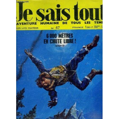 Je Sais Tout N°47-6000 Metres En Chute Libre, Au Galop A Travers L Histoire, Frans Hals, Un Conte De Deux Villes, Giacomo Puccini, Les Canards Sauvages, Christian Dior A Revolutionne La Mode, Le(...)