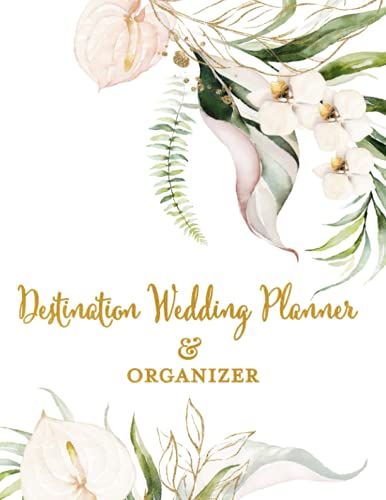 Destination Wedding Planner & Organizer: Tropical Original Watercolor Artwork Cover | Wedding Contacts, Budget Worksheets, Expense Tracker, Seating Lists, Gift List & More