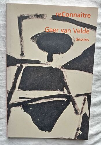 (Collectif), Reconnaître Geer Van Velde, Dessins, Musée Unterlinden, Réunion Des Musées Nationaux, 2002