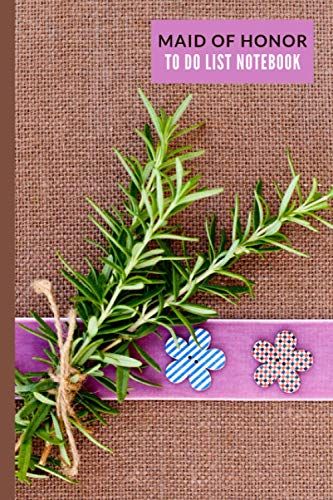Maid Of Honor To Do List Notebook: Green Lavender Stems - Wood Flower Buttons And Purple Ribbon On Burlap / Checklist Planner / Event Planning Journal ... Of Honor From Bride / Cute Card Alternative