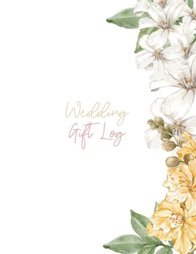 Wedding Gift Log: Gift Record Keeper Gift Tracker Notebook Gift Registry Other Celebrations Recorder Organizer Keepsake For Bridal Shower Wedding Party