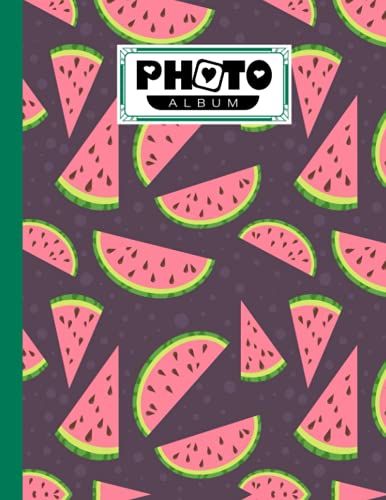 Photo Album: Watermelon Fruit Album, Large Photo Albums With Writing Space Memo, Extra Large Capacity Picture Album, Family, Baby, Wedding, Travel Photo Book, 120 Pages, Size 8.5" X 11" By Kyle Davy