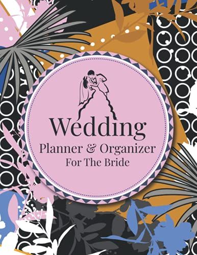 Wedding Planner & Organizer For The Bride: A Guide To Organizing Your Dream Wedding Budget | Guest List | Checklists | Detailed Worksheets | Timeline ... Because Planning A Wedding Is No Fu*King Joke