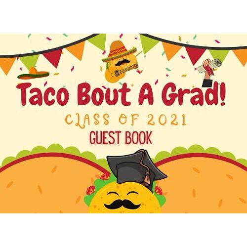 Class Of 2021 "Taco Bout A Grad": Graduation Guest Sign In / Advice Book - Memory Keepsake For Graduates