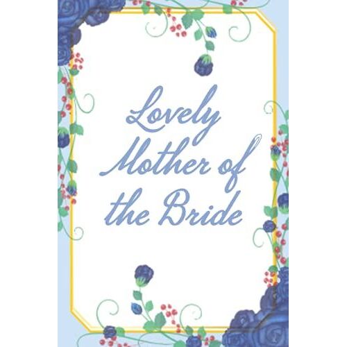 Lovely Mother Of The Bride: Mother Of Bride Gifts Notebook