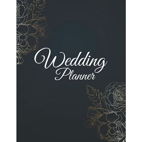 Wedding Planner: Engagement Gift For Couples , Budget, Timeline, Checklists, Guest List, Table Seating Wedding Attire And More