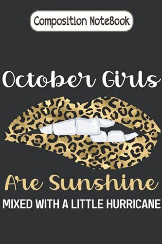 Composition Notebook: October Girls Are Sunshines Mixed With A Little Hurricane Journal Notebook Diary Large 6 X 9 Inches, 100 Pages