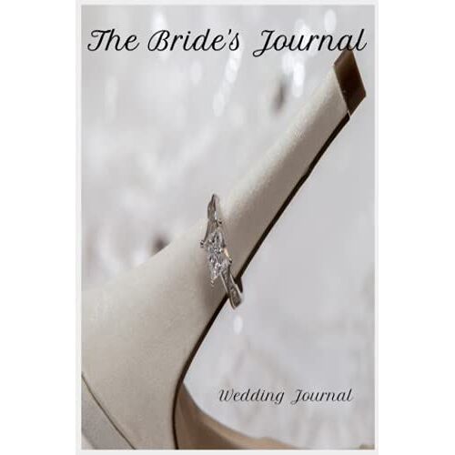 The Bride's Journal: Wedding Journal For The Bride To Be
