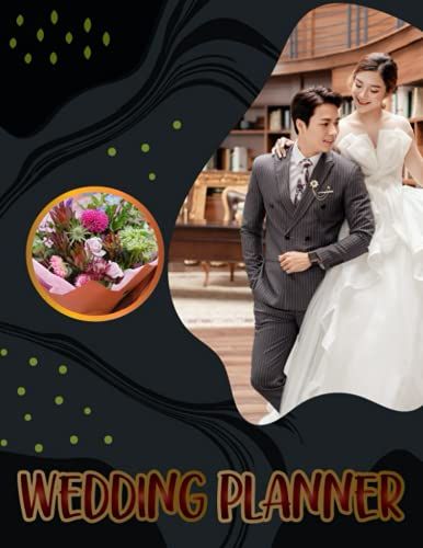 Wedding Planner: Engagement Gift For Couples |Checklists, Worksheets, And Essential Tools To Plan The Perfect Wedding On A Small Budget | Bridal Planning Journal Notebook