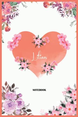 Personalized Notebook With Lilian: Notebook For Writing & Note Taking For Girls And Women, Valentine's Day,Mother's Day,Birthday Gift