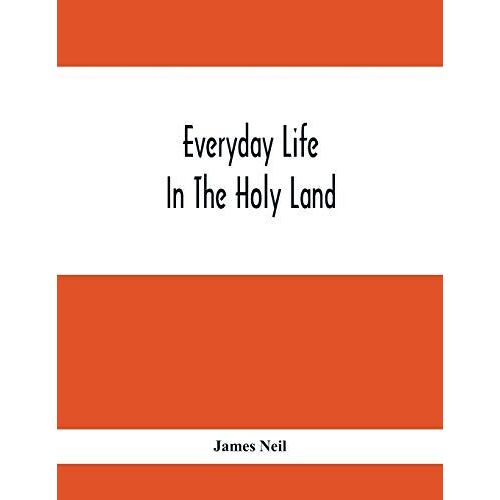 Everyday Life In The Holy Land
