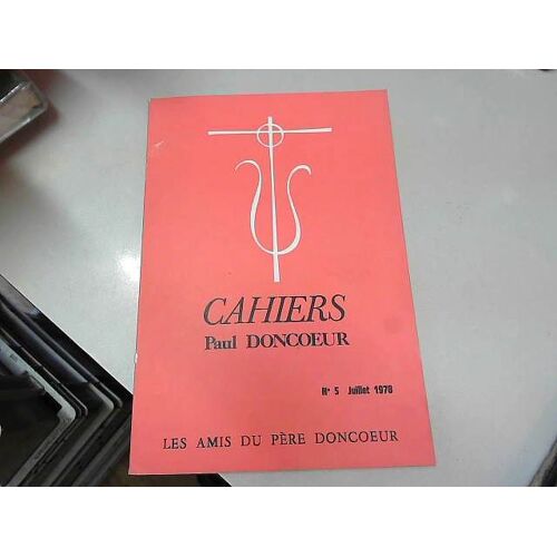 [Cahiers Paul Doncoeur] - N°5 - Juillet 1978