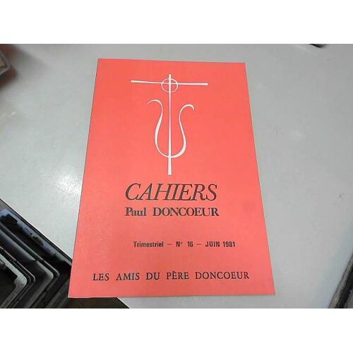 [Cahiers Paul Doncoeur] - Trimestriel - N°16 - Juin 1981