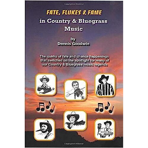Fate, Flukes And Fame In Country And Bluegrass Music