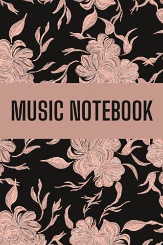 Pretty Floral Blank Music Sheet Journal: Girly Music Sheet Notebook