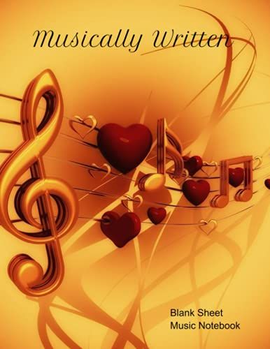 Musically Written: Blank Sheet Music Notebook: White Blank Sheet Music