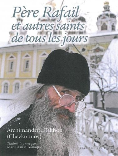 Père Rafaïl Et Autres Saints De Tous Les Jours